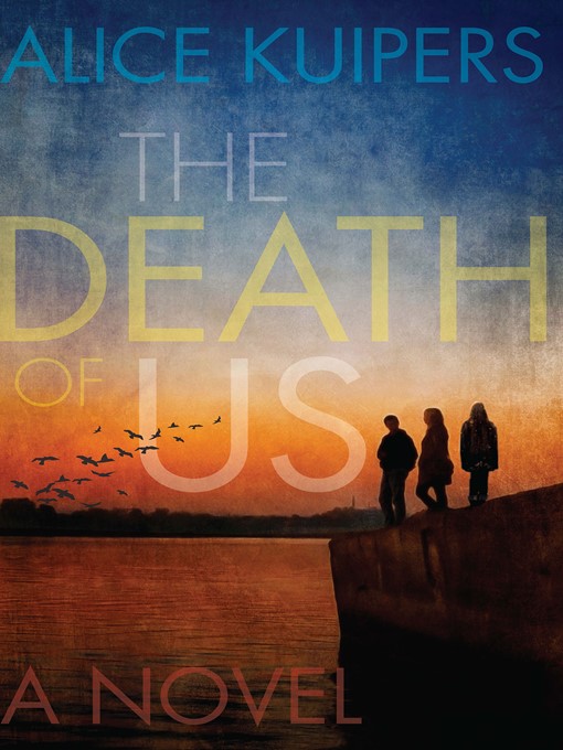 Title details for The Death of Us by Alice Kuipers - Wait list